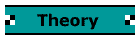 Theory - You are currently viewing the Theory Page